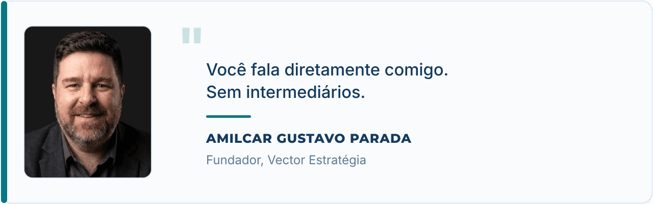 Amilcar Gustavo Parada, Fundador da Vector Estratégia — Você fala diretamente comigo. Sem intermediários.